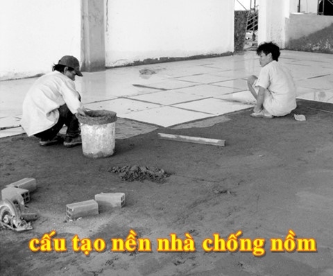 Tìm hiểu biện pháp chống nồm cho nền nhà - Cấu tạo nền nhà chống nồm