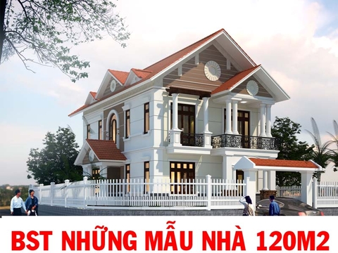 Bộ sưu tập những mẫu nhà 120m2 1 2 3 tầng được nhiều người yêu thích TIN706076