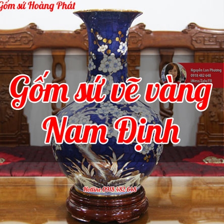 Gốm sứ vẽ vàng cao cấp tại Nam Định