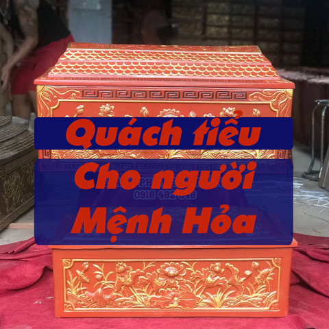 Chọn quách tiểu sành cho người mệnh Hỏa cho chuẩn phong thủy - Phần 2