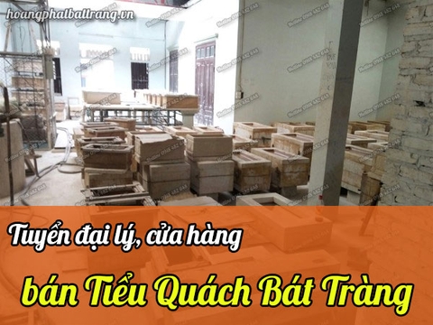 Tuyển đại lý, cửa hàng bán tiểu quách gốm sứ Bát Tràng