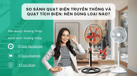 So sánh quạt điện truyền thống và quạt tích điện: Nên dùng loại nào?