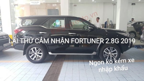 [VIDEO] Đánh giá lái thử xe Toyota Fortuner 2.8G 4x4 AT 2019 full lắp ráp Việt Nam