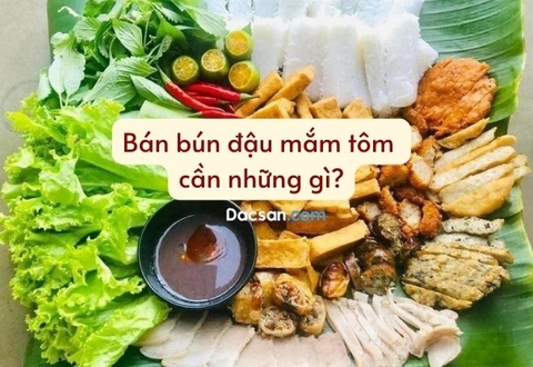 Bán bún đậu mắm tôm cần những gì?