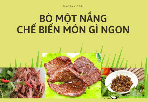 Bò một nắng chế biến món gì để ngon?