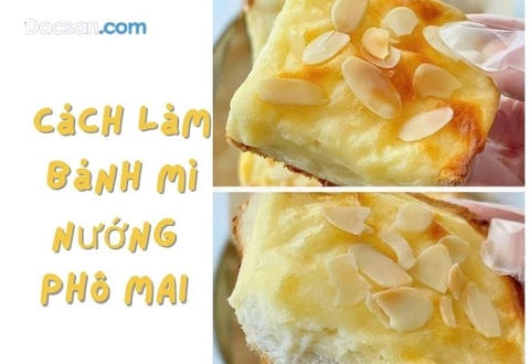 Cách làm bánh mì nướng phô mai tại nhà ngon hơn mua ở tiệm