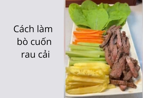 Cách làm bò cuốn rau cải ngon vượt mong đợi