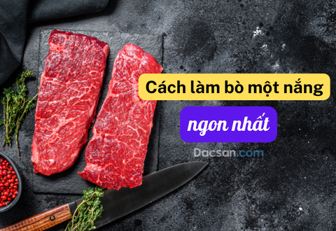 Cách làm bò một nắng ngon nhất