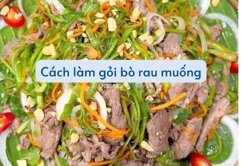 Cách làm gỏi bò rau muống giòn rụm thơm ngon