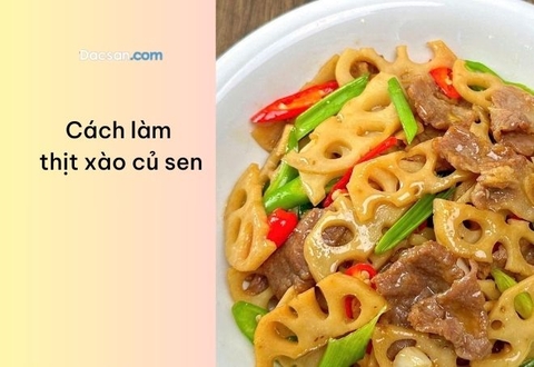 Thịt xào củ sen – Món ngon dễ làm cho bữa cơm gia đình