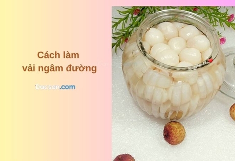 Cách làm vải ngâm đường pha trà uống mát lạnh, thơm ngon hơn quán