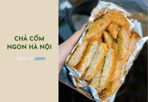 Chả cốm ngon Hà Nội để biếu tặng hoặc dùng cho quán bún đậu mắm tôm