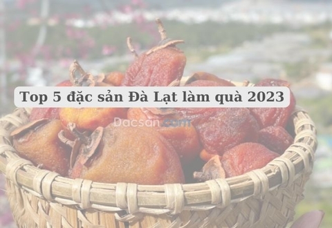 Top đặc sản Đà Lạt làm quà tặng 2023 mà ai nhận được cũng thấy quý
