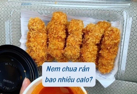 Nem chua rán bao nhiêu calo, ăn có mập không?