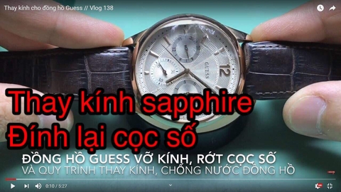 Thay kính Sapphire và đính lại cọc số đồng hồ Guess