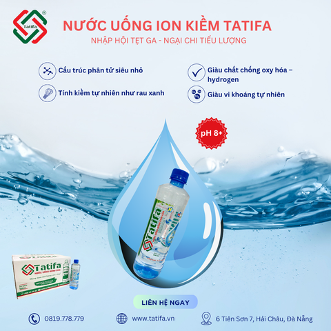 NƯỚC UỐNG ION KIỀM TATIFA - NHẬP HỘI TẸT GA, NGẠI CHI TIỂU LƯỢNG