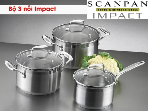 Bộ nồi inox 3 chi tiết Scanpan Impact size 16-18-20cm 71070000