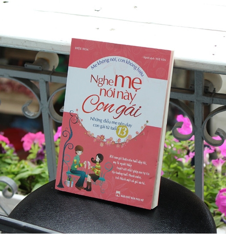 Sách: Nghe mẹ nói này con gái - Những điều mẹ nên dạy con gái từ tuổi 13 B85