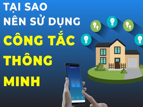 Tại sao nên sử dụng công tắc thông minh?