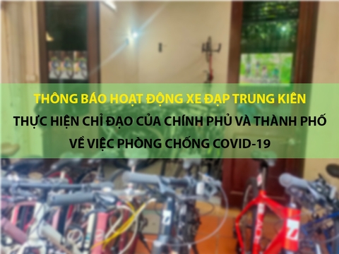 THÔNG BÁO HOẠT ĐỘNG XE ĐẠP TRUNG KIÊN PHÒNG CHỐNG DỊCH COVID-19