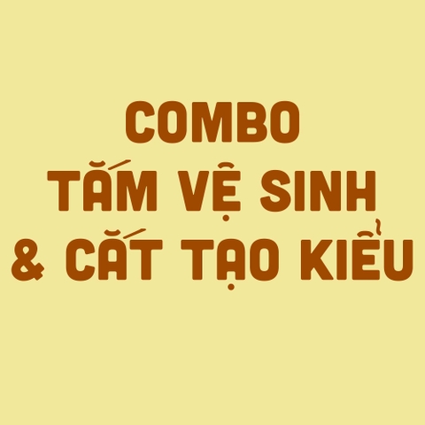 Combo Trọn Gói Tắm Vệ Sinh & Cắt Tạo Kiểu