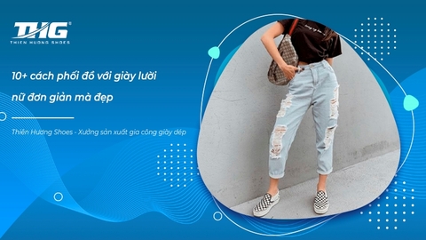 10+ cách phối đồ với giày lười nữ đơn giản mà đẹp