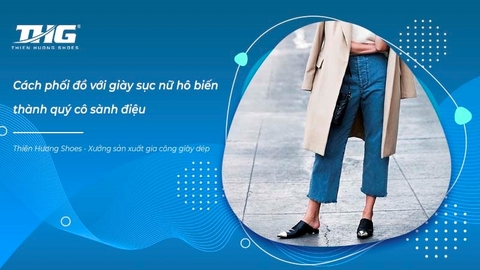 Cách phối đồ với giày sục nữ hô biến thành quý cô sành điệu