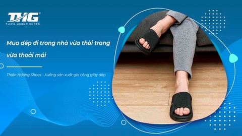 Mua dép đi trong nhà vừa thời trang vừa thoải mái