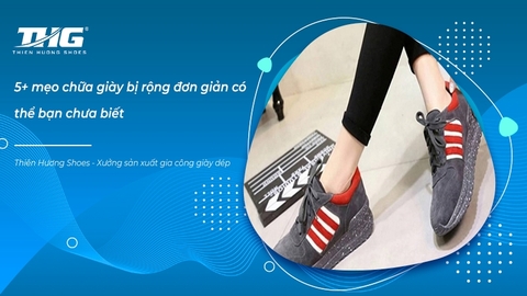 5+ mẹo chữa giày bị rộng đơn giản có thể bạn chưa biết