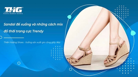 Sandal đế xuồng và những cách mix đồ thời trang cực Trendy