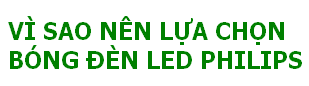 Vì Sao nên chọn bóng đèn Philips