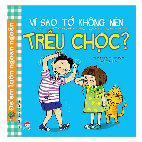 Vì sao tớ không nên trêu chọc?