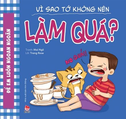 Vì sao tớ không nên làm quá?