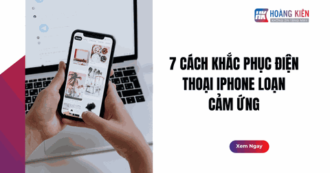 7 Cách Khắc Phục Điện Thoại iPhone Loạn Cảm Ứng