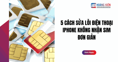 5 cách sửa lỗi điện thoại iPhone không nhận sim đơn giản