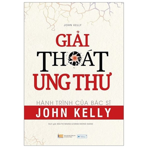 Giải Thoát Ung Thư - Hành Trình Của Bác Sĩ John Kelly