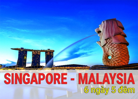 Tour Du Lịch Singapore Malaysia 6 Ngày 5 Đêm