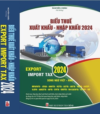 Sách Biểu Thuế Xuất Nhập Khẩu Năm 2024 (Song ngữ Việt - Anh)