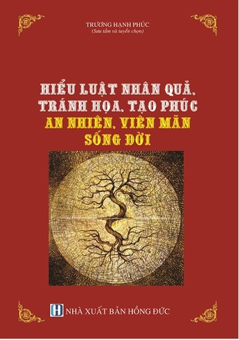 Sách Hiểu luật nhân quả, tránh họa, tạo phúc - An nhiên, viên mãn sống đời