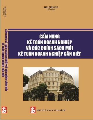 Sách Cẩm Nang Kế Toán Doanh Nghiệp Và Các Chính Sách Mới Kế Toán Doanh Nghiệp Cần Biết