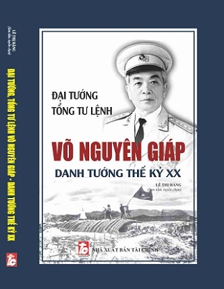 Sách Đại Tướng, Tổng Tư lệnh Võ Nguyên Giáp – Danh Tướng Thế Kỷ XX