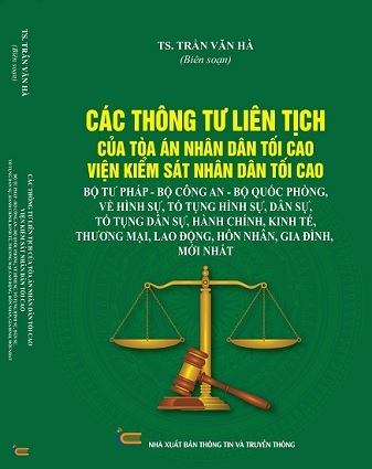 Sách Các Thông Tư Liên Tịch Của Tòa Án Nhân Dân Tối Cao - Viện Kiểm Sát Nhân Dân Tối Cao - Bộ Tư Pháp - Bộ Công An - Bộ Quốc Phòng Về Hình Sự, Tố Tụng Hình Sự, Dân Sự, Tố Tụng Dân Sự, Hành Chính, Kinh Tế, Thương Mại, Lao Động, Hôn Nhân Gia Đình Mới Nhất