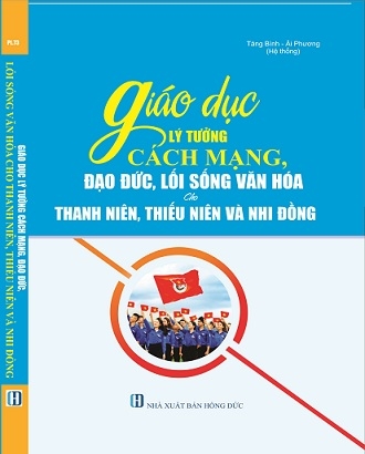 Sách Giáo Dục Lý Tưởng Cách Mạng, Đạo Đức, Lối Sống Văn Hóa Cho Thanh Niên, Thiếu Niên Và Nhi Đồng 