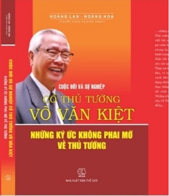 Sách Cuộc Đời Và Sự Nghiệp Cố Thủ Tướng Võ Văn Kiệt - Những Ký Ức Không Phai Mờ Về Thủ Tướng