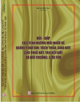 Sách Hỏi Đáp Các Tình Huống Mới Nhất Về Quản Lý Đất Đai, Tách Thửa, Giao Đất, Cho Thuê Đất, Thu Hồi Đất Và Bồi Thường, Giải Tỏa