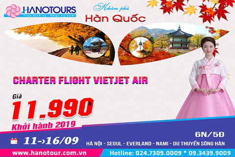 Charter Flight Vietjet Air: Hà Nội - Seoul - Everland - Nami - Du Thuyền Sông Hàn