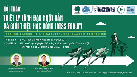 HỘI THẢO: TRIẾT LÝ LÃNH ĐẠO NHẬT BẢN VÀ GIỚI THIỆU HỌC BỔNG IATSS FORUM