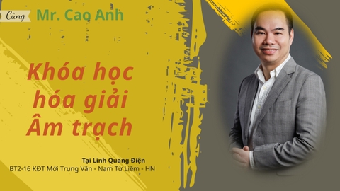 Khóa học hóa giải âm trạch xấu như sao cô thần, quả tú, vong thần, phục binh, thiên diêu