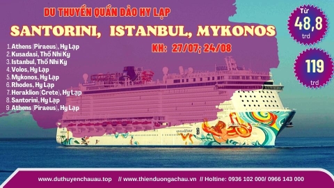 Du thuyền toàn tuyến quần đảo HY LẠP- Athen- Istanbul- Mykonos-Santorini-khởi hành 24/08/2024