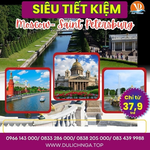 Tour Nga Siêu Tiết kiệm Moscow- Saint PTBurg KH 25/04/2024